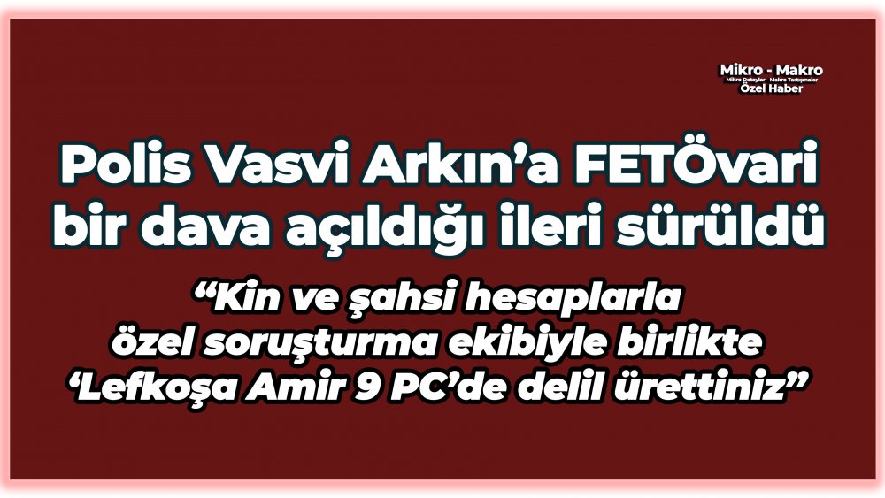 https://mail.mikro-makro.net/polis-vasvi-arkina-fetovari-bir-dava-acildigi-ileri-suruldu