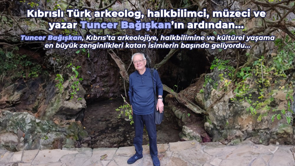 https://mail.mikro-makro.net/kibrisli-turk-arkeolog-halkbilimci-muzeci-ve-yazar-tuncer-bagiskanin-ardindan