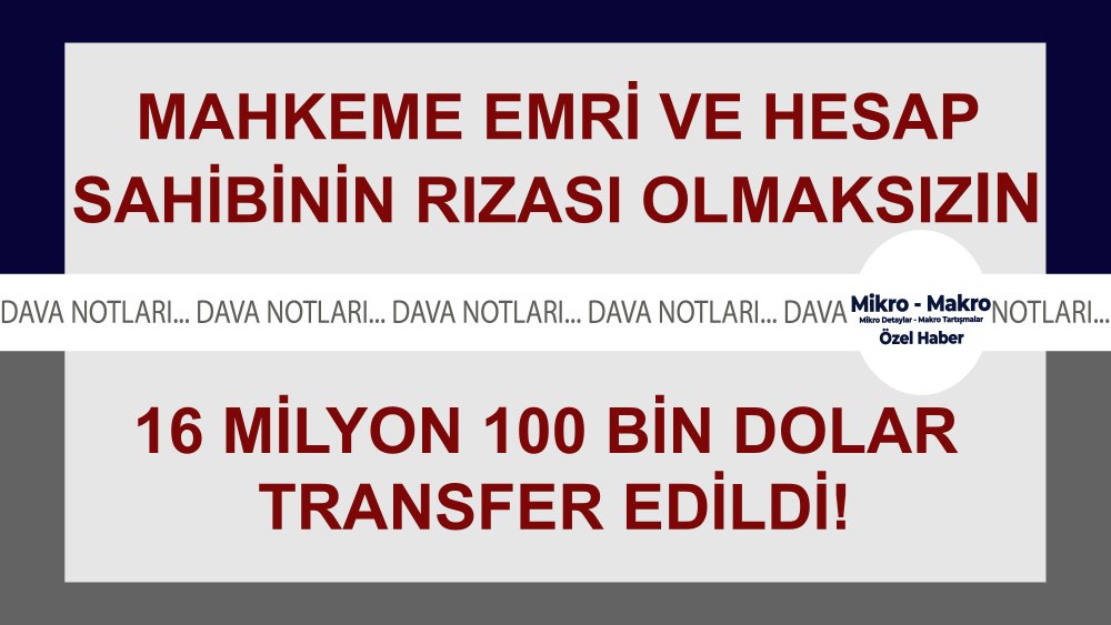 https://mail.mikro-makro.net/mahkeme-emirsiz-rizasiz16-milyon-100-bin-dolar-para-sahsi-hesaptan-cekildi