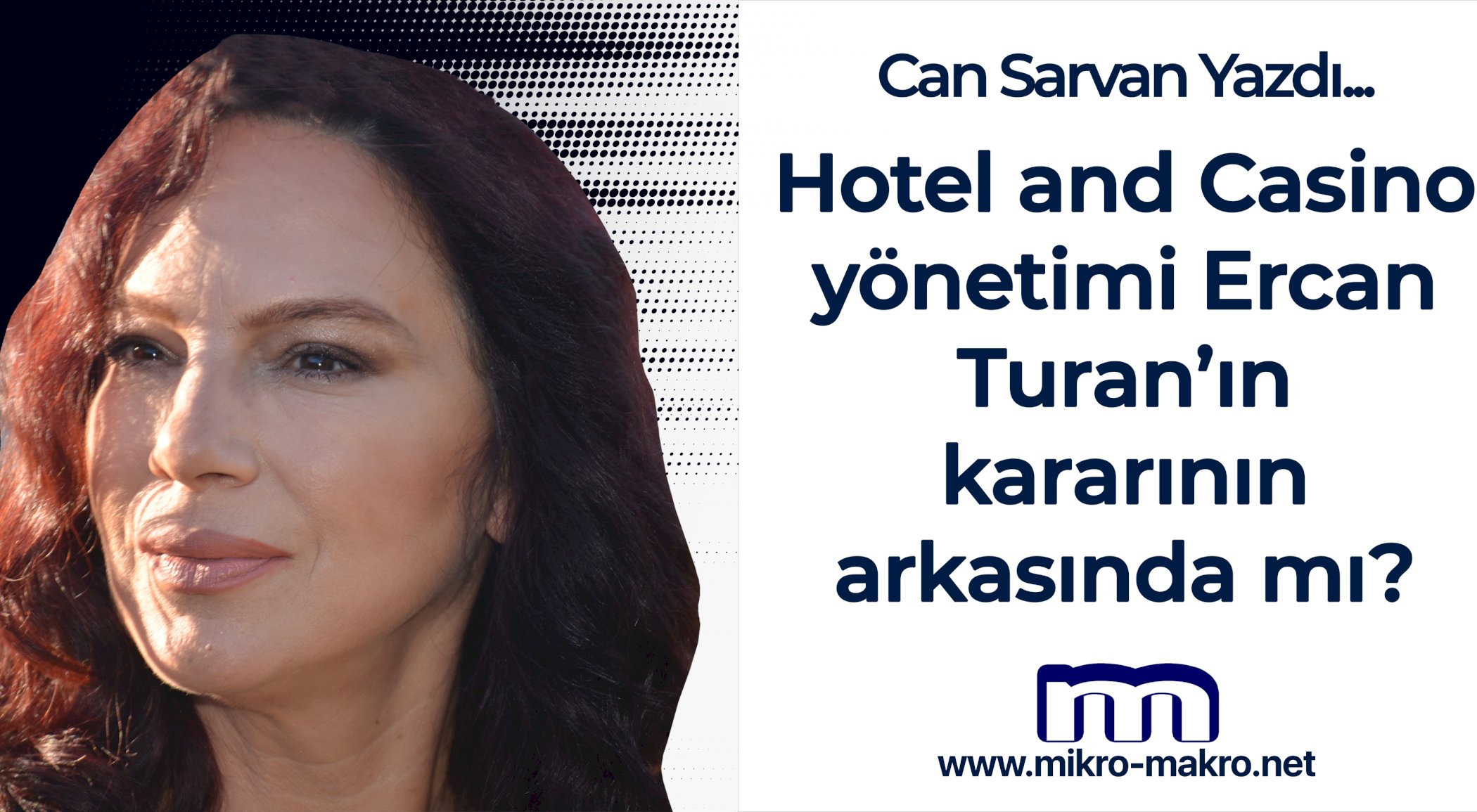 https://mail.mikro-makro.net/hotel-and-casino-yonetimi-ercan-turanin-kararinin-arkasinda-mi